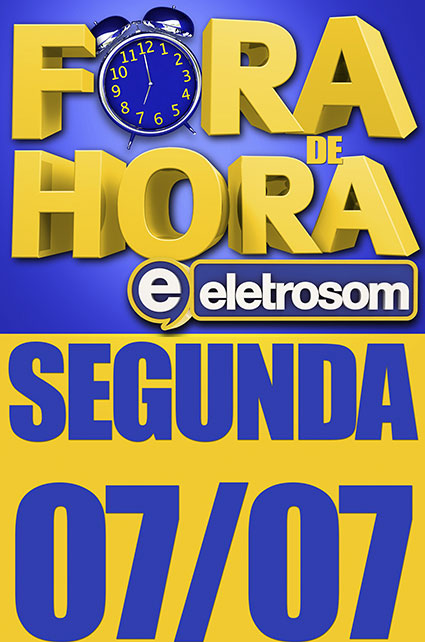 Brumado: Promoção 'Fora de Hora' Eletrosom