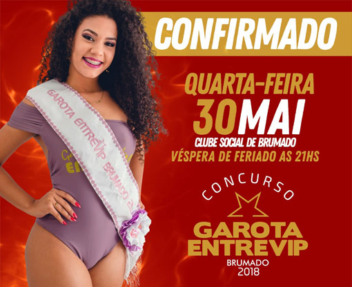Brumado: nesta quarta (30) acontece o Concurso Garota Entrevip 2018
