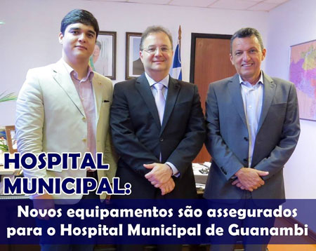 Novos equipamentos são assegurados para o Hospital Municipal de Guanambi