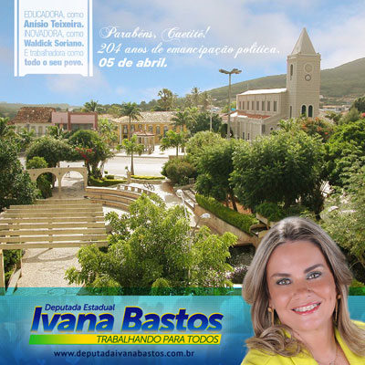 A deputada Ivana Bastos parabeniza Caetité pelos seus 204 anos