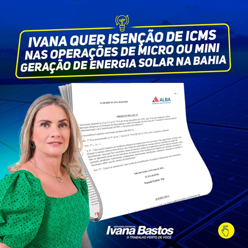 Ivana quer isenção de ICMS nas operações de micro ou minigeração de energia solar