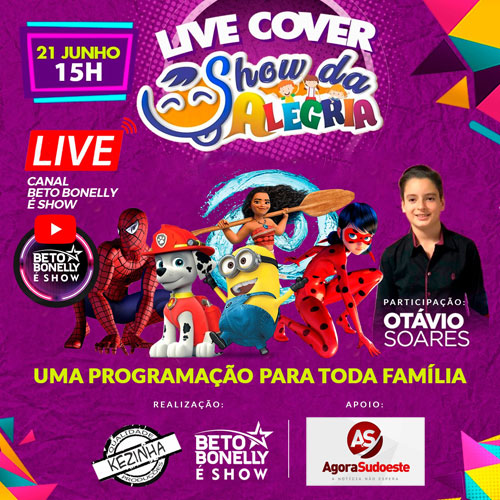 Neste domingo (21) tem Live cover Show da Alegria com Homem Aranha, Patrulha Canina, Minions ladybug e Moana