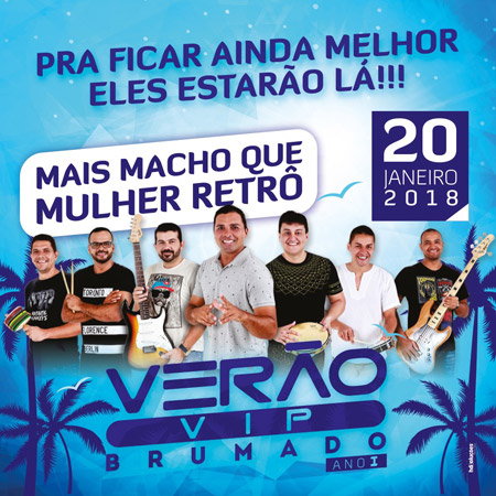 Verão Vip Brumado: Mais Macho que Mulher vai deixar o evento ainda melhor 