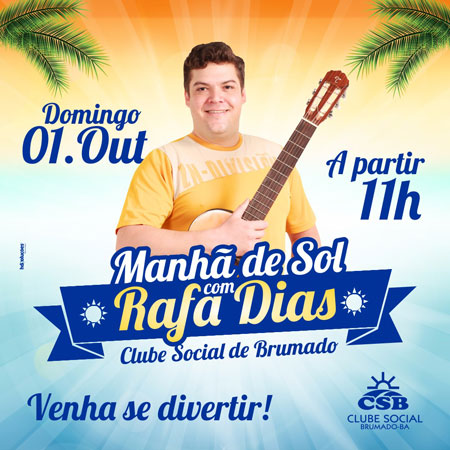 Clube Social de Brumado: neste domingo (01) tem Manhã de Sol com Rafa Dias