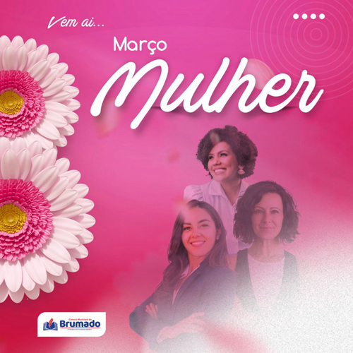 Brumado: Evento Março Mulher será realizado no dia 18 de março; saiba detalhes
