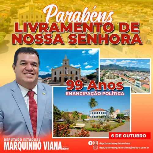 Deputado Marquinho Viana parabeniza Livramento de Nossa Senhora pelos 99 anos de emancipação política