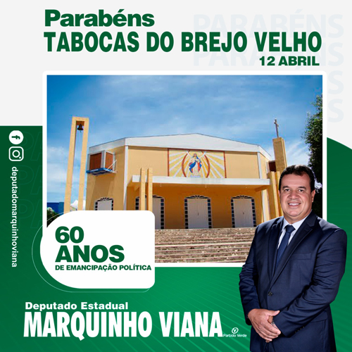Deputado Marquinho Viana parabeniza Tabocas do Brejo Velho pelos 60 anos de emancipação política