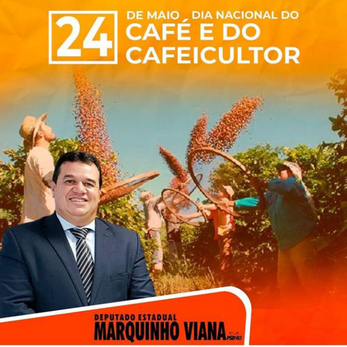 Deputado Marquinho Viana parabeniza o Dia Nacional do Café e do Cafeicultor