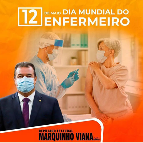 Deputado Marquinho Viana presta homenagens e destaca o Dia Mundial do Enfermeiro