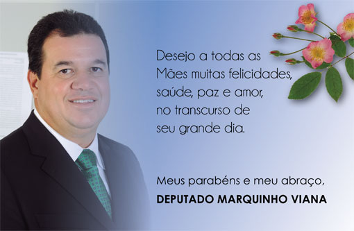 Feliz Dia das Mães: Homenagem do deputado Marquinho Viana