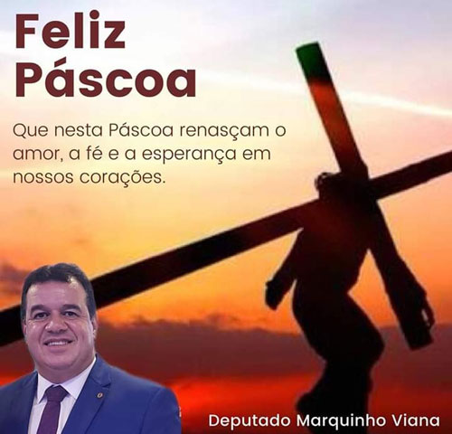 Mensagem de Páscoa do Deputado Estadual Marquinho Viana