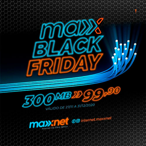 Brumado: Confira a Promoção Maxx Black Friday na Maxxnet