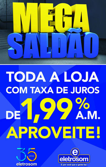 Mega saldão é na Loja Eletrosom