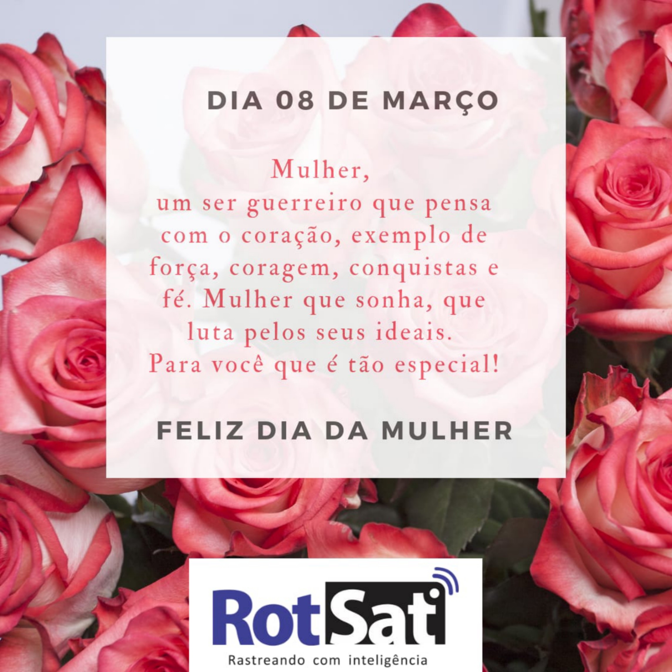 08 de Março Dia Internacional da Mulher - Homenagem da RotSat 