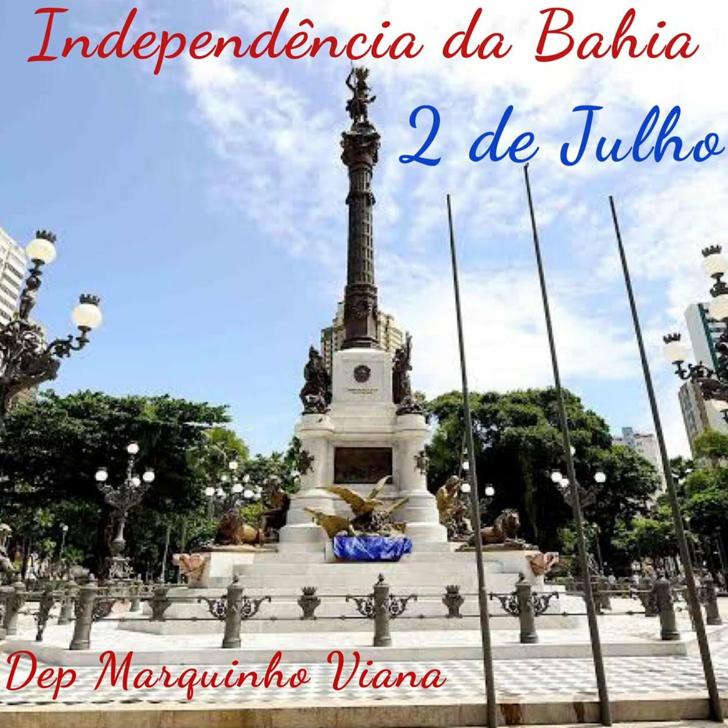 02 de julho dia da Independência da Bahia - Homenagem do deputado Marquinho Viana 