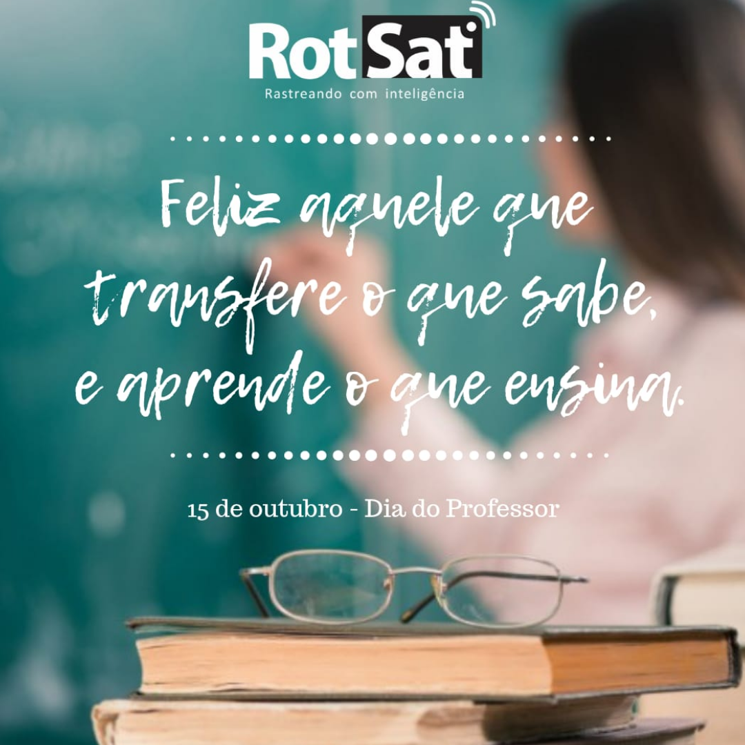 Dia do Professor - Uma homenagem da RotSat