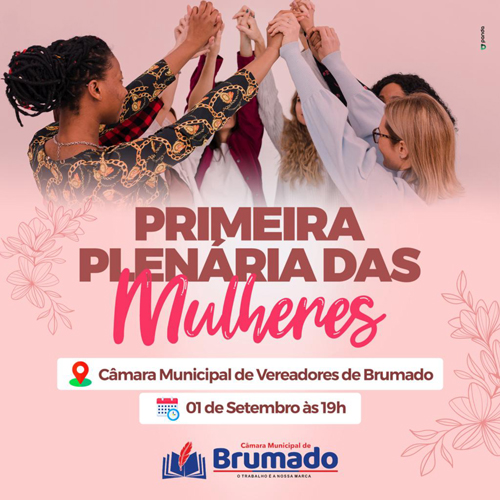 Câmara de Vereadores de Brumado realiza nesta quinta (1º) a primeira plenária das Mulheres
