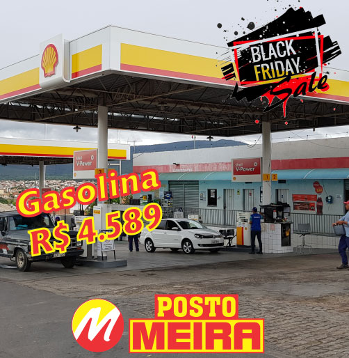 Black Friday Posto Meira: gasolina a R$ 4.589, o litro