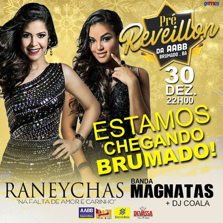 Brumado: Raneychas e Banda Magnatas farão a festa no Pré Reveillon na AABB