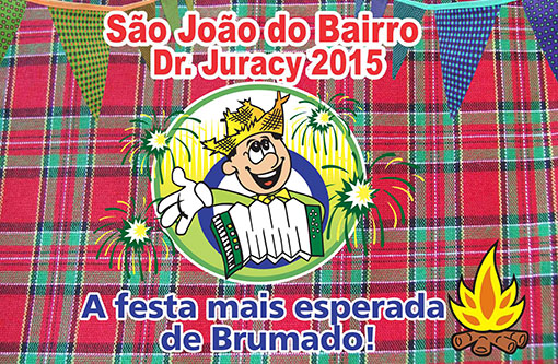 Brumado: Vem aí o São João do Bairro Dr. Juracy
