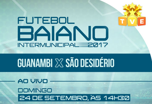Intermunicipal: TVE transmite ao vivo jogo de volta entre Guanambi e São Desidério