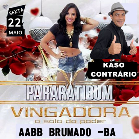 Dia 22 de maio tem o 'Pararatibum Brumado' com Vingadora